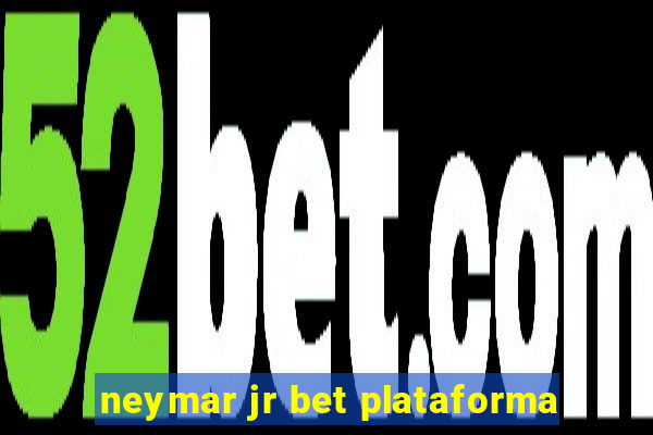 neymar jr bet plataforma